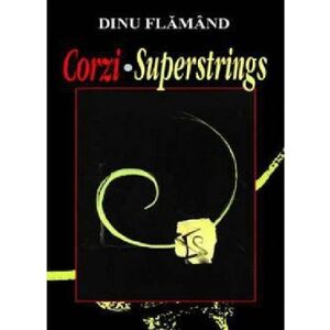 Corzi. Superstrings | Dinu Flamand imagine