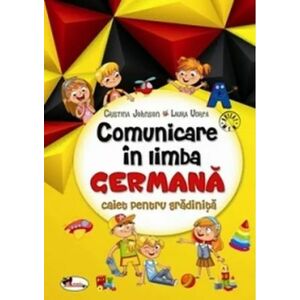 Comunicare in limba germana pentru gradinita | Cristina Johnson, Laura Udrea imagine