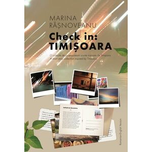 Check in: Timisoara | Marina Rasnoveanu imagine
