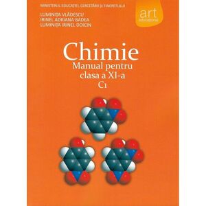 Chimie C1 - Manual pentru clasa a XI-a | Luminita Vladescu, Irinel Badea, Luminita Irinel Doicin imagine