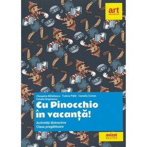 Cu Pinocchio in vacanta! | Cleopatra Mihailescu, Tudora Pitila, Camelia Coman, Crinela Grigorescu imagine
