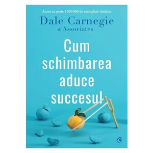 Cum schimbarea aduce succesul | Dale Carnegie & Associates imagine