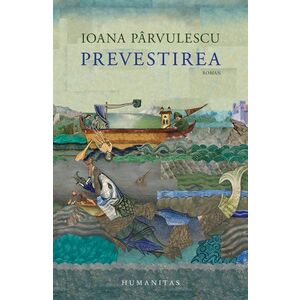 Prevestirea - Ioana Parvulescu imagine