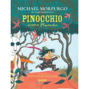 Pinocchio povestit de Pinocchio | Michael Morpurgo, Clare Morpurgo imagine