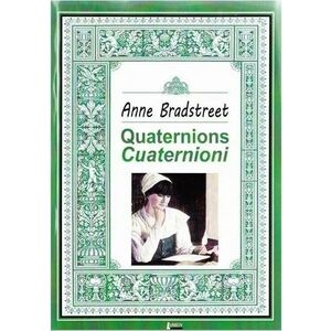 Quaternions/ Cuaternioni | Anne Bradstreet imagine