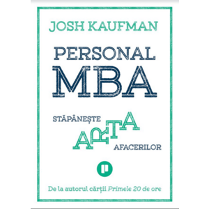 Personal MBA. Stapaneste arta afacerilor | Josh Kaufman imagine