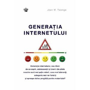 Generatia internetului | Jean M. Twenge imagine
