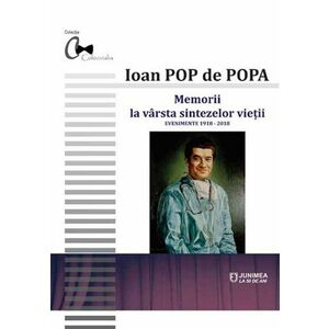 Memorii la varsta sintezelor vietii | Ioan Pop de Popa imagine