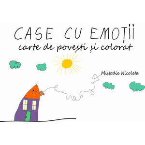 Case cu emotii | Nicoleta Mistodie imagine