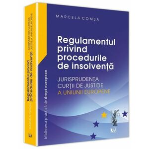 Regulamentul privind procedurile de insolventa | Marcela Comsa imagine