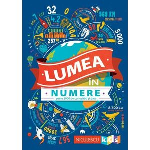 Lumea in numere | Steve Martin, Clive Gifford, Marianne Taylor imagine
