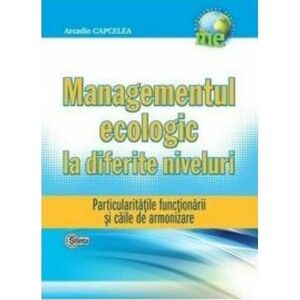 Managementul ecologic la diferite niveluri | Arcadie Capcelea imagine