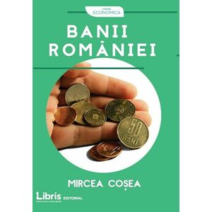 Banii Romaniei | Mircea Cosea imagine