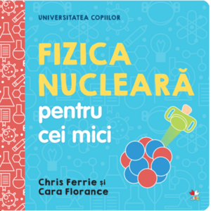 Fizica nucleara | Chris Ferrie, Cara Florance imagine