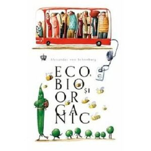 Eco, bio si organic | Alexander von Schonburg imagine
