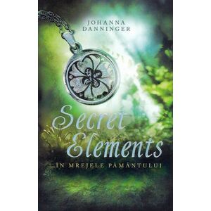 Secret Elements. In mrejele pamantului | Johanna Danninger imagine