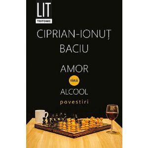 Amor fara alcool | Ciprian-Ionut Baciu imagine
