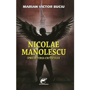 Nicolae Manolescu. (Pre)istoria criticului | Marian Victor Buciu imagine