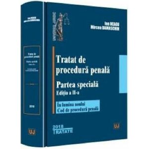 Tratat de procedura penala. Partea speciala | Ion Neagu, Micea Damaschin imagine