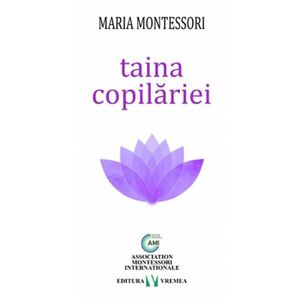 Taina copilariei | Maria Montessori imagine
