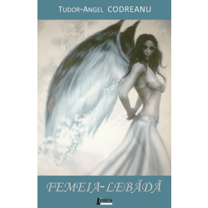 Femeia-lebada | Tudor-Angel Codreanu imagine
