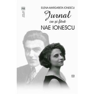 Jurnal cu si fara Nae Ionescu | Elena-Margareta Ionescu imagine