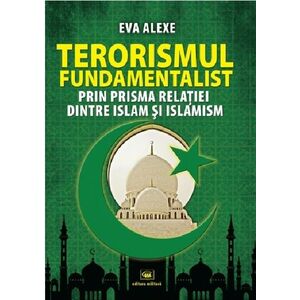 Terorismul fundamentalist | Eva Alexe imagine