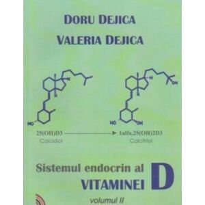 Sistemul endocrin al vitaminei D - Volumul 2 | Valeria Dejica, Doru Dejica imagine