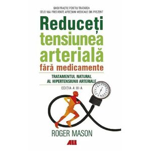 Reduceti tensiunea arteriala fara medicamente - Roger Mason imagine