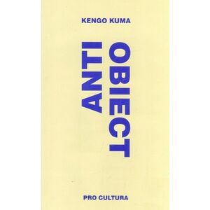 Anti - Obiect | Kengo Kuma imagine