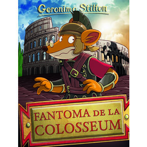 Fantoma de la Colosseum | Geronimo Stilton imagine