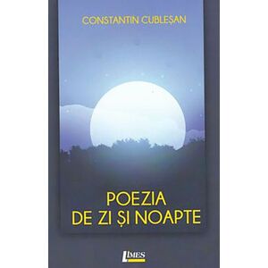 Poezia de zi si noapte | Constantin Cublesan imagine