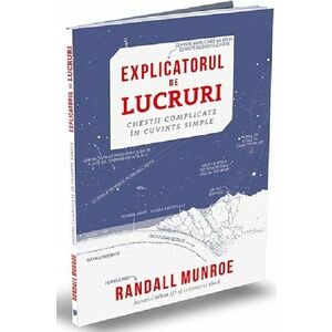 Explicatorul de lucruri | Randall Munroe imagine