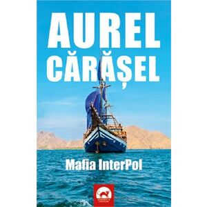 Mafia InterPol | Aurel Carasel imagine