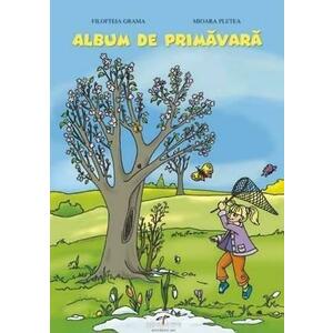 Album De Primavara - Filofteia Grama Mioara Pletea imagine