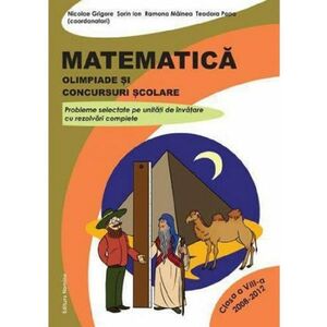 Matematica. Olimpiade si concursuri scolare - clasa a VIII-a 2008-2012 | Nicolae Grigore imagine