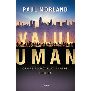 Valul uman | Paul Morland imagine