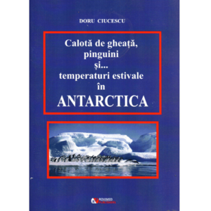 Calota de gheata, pinguini si... temperaturi estivale in Antarctica | Doru Ciucescu imagine