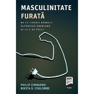 Masculinitate furata | Philip Zimbardo, Nikita D. Coulombe imagine