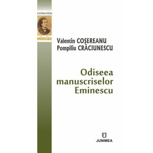 Odiseea manuscriselor Eminescu - Volumul I, II, III | Pompiliu Craciunescu, Valentin Cosereanu imagine