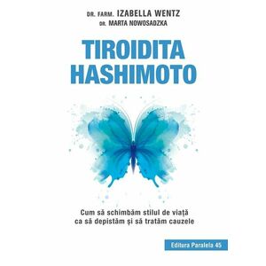 Tiroidita Hashimoto | Izabella Wentz, Marta Nowosadzka imagine
