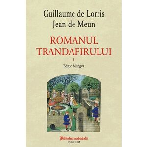 Romanul trandafirului | Guillaume de Lorris, Jean de Meun imagine