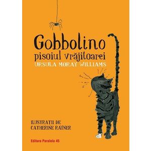 Gobbolino, pisoiul vrajitoarei | Ursula Moray Williams imagine