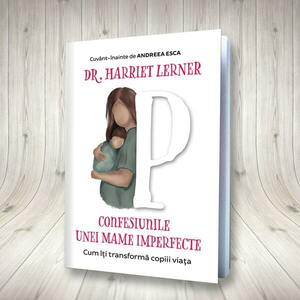 Confesiunile unei mame imperfecte | Harriet Lerner imagine