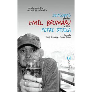 Scrisori ale lui Emil Brumaru catre Petre Stoica | Fabian Anton imagine