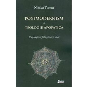 Postmodernism si teologie apofatica | Nicolae Turcan imagine