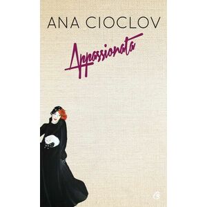Appassionata | Ana Cioclov imagine