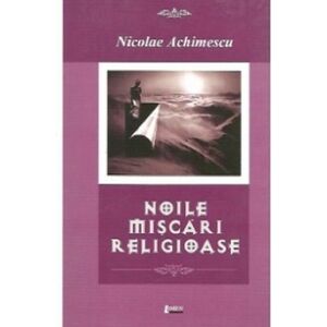 Noile miscari religioase | Nicolae Achimescu imagine