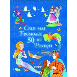 Cele mai frumoase 50 de povesti | Charles Perrault, Hans Christian Andersen, Fratii Grimm imagine