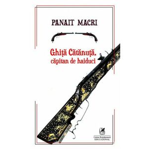 Ghita Catanuta, capitan de haiduci | Panait Macri imagine